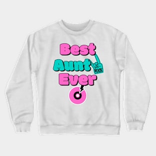 Best aunt ever Crewneck Sweatshirt